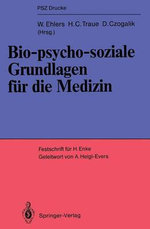 Bio-psycho-soziale Grundlagen fuer die Medizin