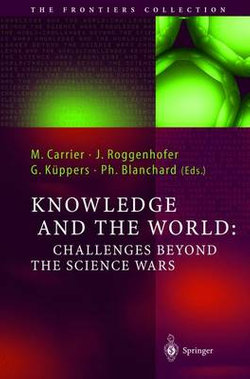 Knowledge and the World: Challenges Beyond the Science Wars