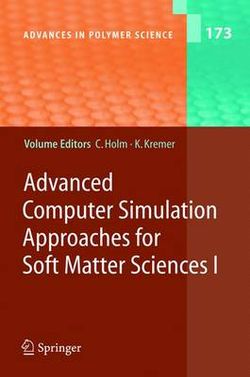 Advanced Computer Simulation Approaches for Soft Matter Sciences I