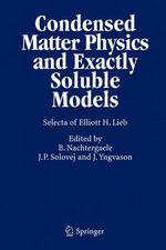 Condensed Matter Physics and Exactly Soluble Models