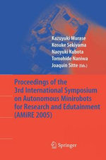 Proceedings of the 3rd International Symposium on Autonomous Minirobots for Research and Edutainment (AMiRE 2005)