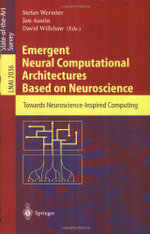 Emergent Neural Computational Architectures Based on Neuroscience