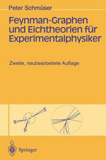Feynman - Graphen und Eichtheorien Für Experimentalphysiker