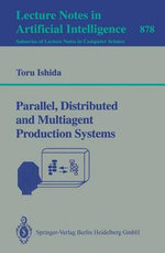 Parallel, Distributed and Multiagent Production Systems