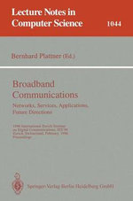 Broadband Communications: Networks, Services, Applications, Future Directions