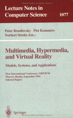 Multimedia, Hypermedia, and Virtual Reality: Models, Systems, and Applications