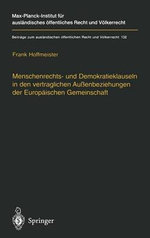 Menschenrechts- und Demokratieklauseln in den vertraglichen Aussenbeziehungen der Europaeischen Gemeinschaft