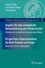 Impulse fuer eine europaeische Harmonisierung des Urheberrechts / Perspectives d'harmonisation du droit d'auteur en Europe