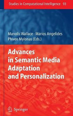 Advances in Semantic Media Adaptation and Personalization