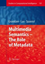 Multimedia Semantics - The Role of Metadata