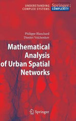 Mathematical Analysis of Urban Spatial Networks
