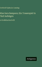 Miss Sara Sampson; Ein Trauerspiel In Fuenf Aufzuegen