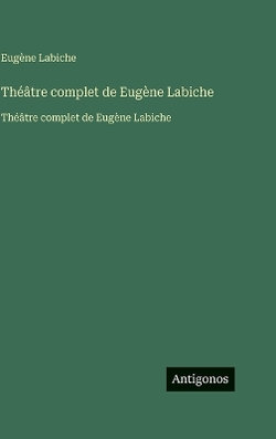 Theatre complet de Eugene Labiche