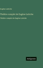 Theatre complet de Eugene Labiche