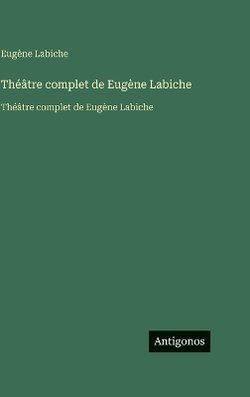 Theatre complet de Eugene Labiche