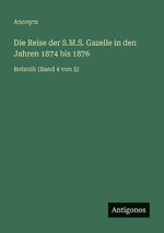 Die Reise der S.M.S. Gazelle in den Jahren 1874 bis 1876