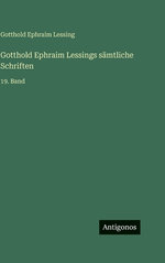 Gotthold Ephraim Lessings saemtliche Schriften