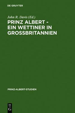 Prinz Albert - Ein Wettiner in Grossbritannien