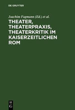 Theater, Theaterpraxis, Theaterkritik Im Kaiserzeitlichen Rom