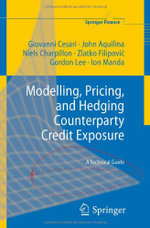 Modelling, Pricing, and Hedging Counterparty Credit Exposure