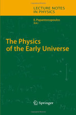 The Physics of the Early Universe