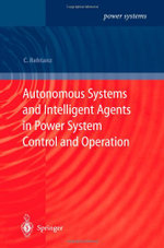 Autonomous Systems and Intelligent Agents in Power System Control and Operation