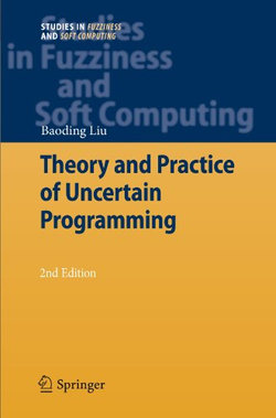 Theory and Practice of Uncertain Programming