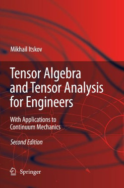 Tensor Algebra and Tensor Analysis for Engineers