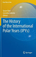 The History of the International Polar Years (IPYs) The History of the International Polar Years (IPYs)