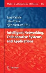 Intelligent Networking, Collaborative Systems and Applications