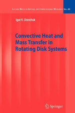 Convective Heat and Mass Transfer in Rotating Disk Systems