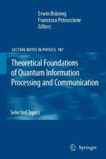 Theoretical Foundations of Quantum Information Processing and Communication