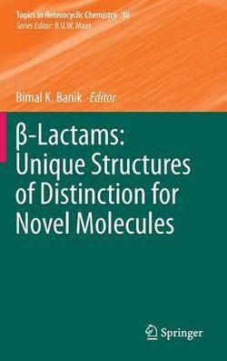?-Lactams: Unique Structures of Distinction for Novel Molecules