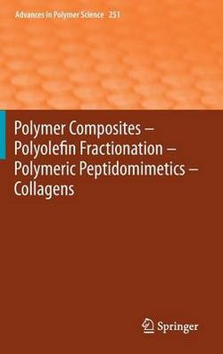 Polymer Composites - Polyolefin Fractionation - Polymeric Peptidomimetics - Collagens