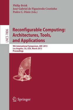 Reconfigurable Computing: Architectures, Tools and Applications
