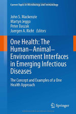 One Health: The Human-Animal-Environment Interfaces in Emerging Infectious Diseases
