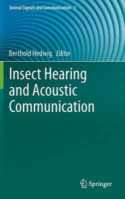 Insect Hearing and Acoustic Communication
