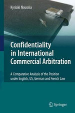 Confidentiality in International Commercial Arbitration