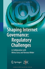 Shaping Internet Governance: Regulatory Challenges