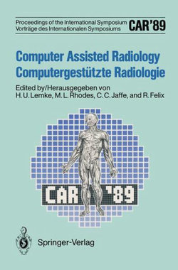 CAR'89 Computer Assisted Radiology / Computergestützte Radiologie