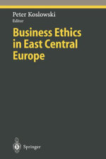 Business Ethics in East Central Europe
