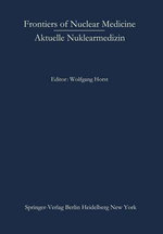 Frontiers of Nuclear Medicine/Aktuelle Nuklearmedizin
