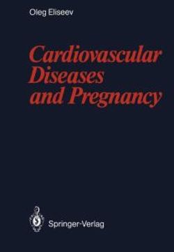 Cardiovascular Diseases and Pregnancy