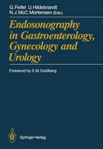 Endosonography in Gastroenterology, Gynecology and Urology Endosonography in Gastroenterology, Gynecology and Urology