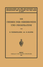 Die Chemie der Cerebroside und Phosphatide Die Chemie der Cerebroside und Phosphatide