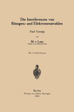 Die Interferenzen von Roentgen- und Elektronenstrahlen
