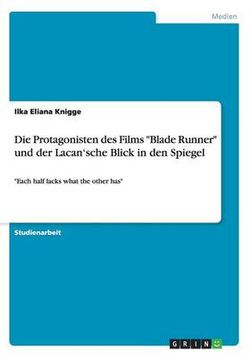 Die Protagonisten des Films "Blade Runner" und der Lacan'sche Blick in den Spiegel
