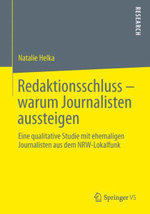 Redaktionsschluss - warum Journalisten aussteigen