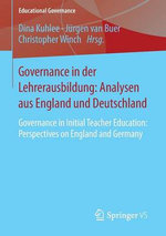 Governance in der Lehrerausbildung: Analysen aus England und Deutschland