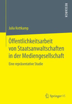 OEffentlichkeitsarbeit von Staatsanwaltschaften in der Mediengesellschaft